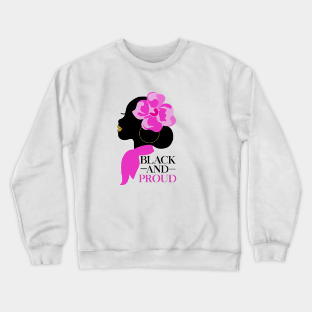 Black and Proud, African Woman, Afro, Black Pride Crewneck Sweatshirt by logiamerch