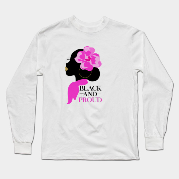 Black and Proud, African Woman, Afro, Black Pride Long Sleeve T-Shirt by logiamerch