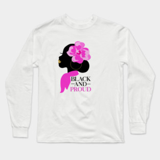 Black and Proud, African Woman, Afro, Black Pride Long Sleeve T-Shirt