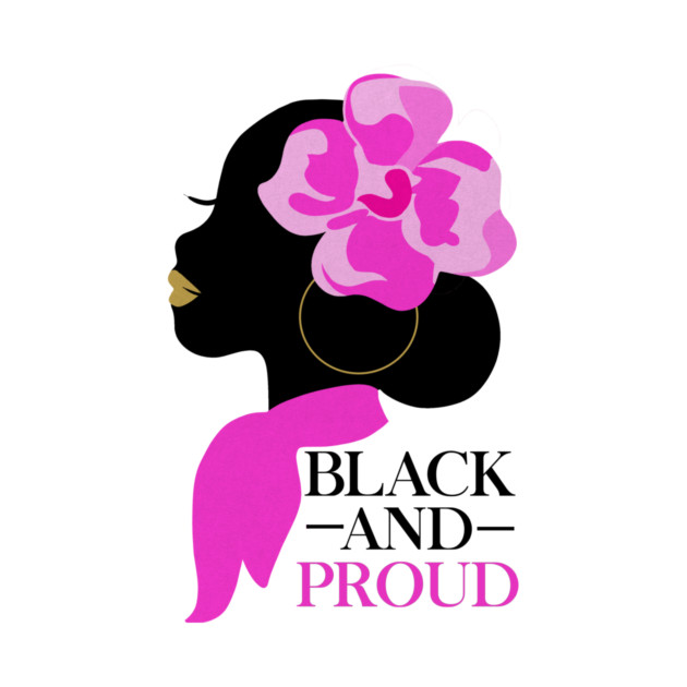 Black and Proud, African Woman, Afro, Black Pride by logiamerch