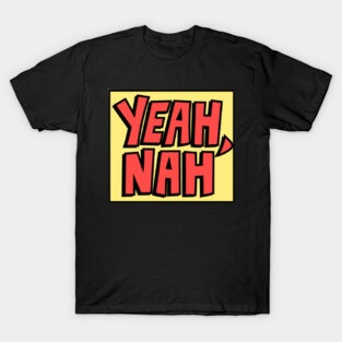 Yeah NAH t-shirt design T-Shirt