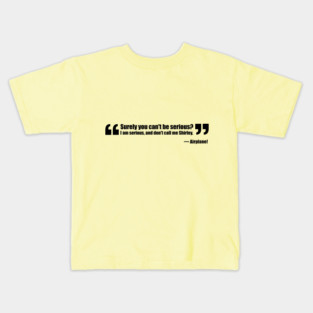 Airplane Movie Quote T-Shirt Kids T-Shirt