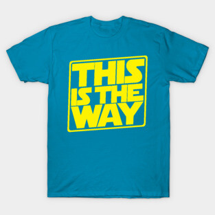 This is the Way T-Shirt