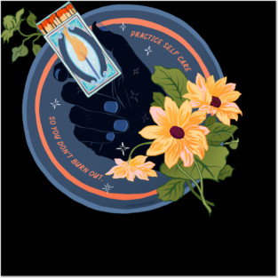 Practice Self Care So You Don't Burn Out Posters and Art