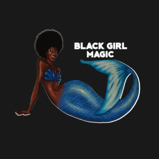 Afro Mermaid, African, Black Girl Magic T-Shirt