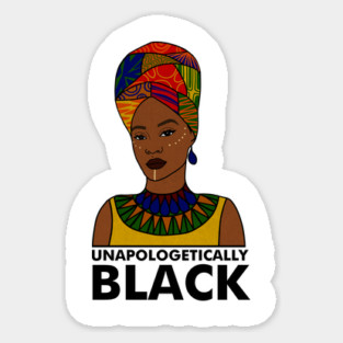 Unapologetically Black, Afro African, Black Pride Sticker