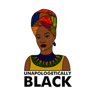 Unapologetically Black, Afro African, Black Pride T-Shirt