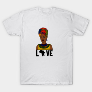 Love Africa, African Woman, Black Pride T-Shirt