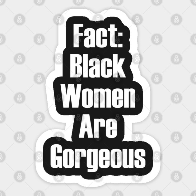 Fact: Black Women Are Gorgeous | African American Sticker by UrbanLifeApparel