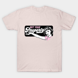 Not Your Property T-Shirt