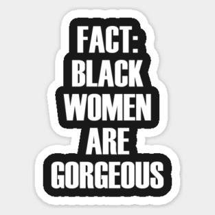 Fact: Black Women Are Gorgeous | African American Magnet