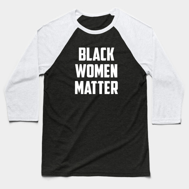 Black Women Matter | African American Baseball T-Shirt by UrbanLifeApparel