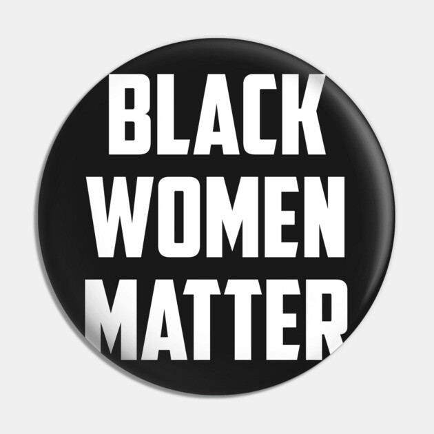 Black Women Matter | African American Pin by UrbanLifeApparel