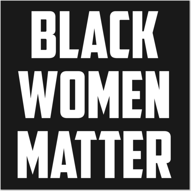 Black Women Matter | African American Wall Art by UrbanLifeApparel