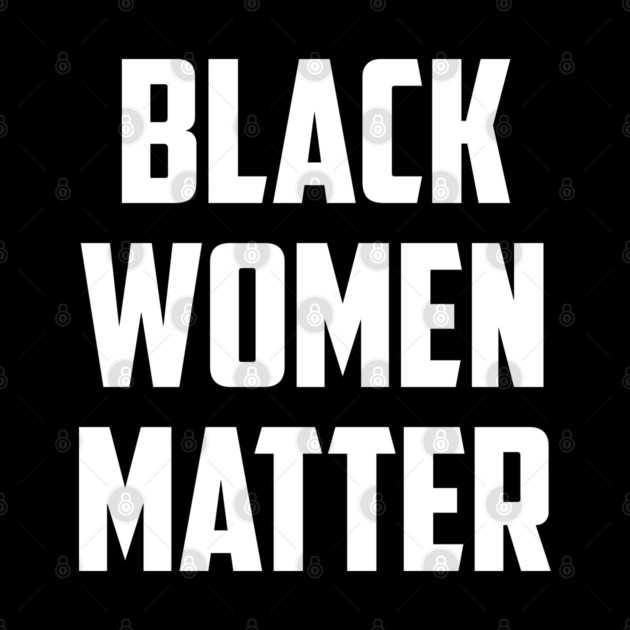 Black Women Matter | African American by UrbanLifeApparel