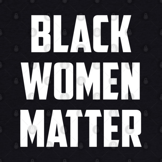 Black Women Matter | African American by UrbanLifeApparel