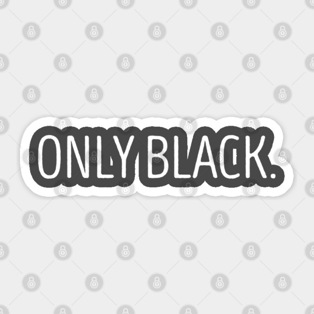 Only Black Sticker by UrbanLifeApparel