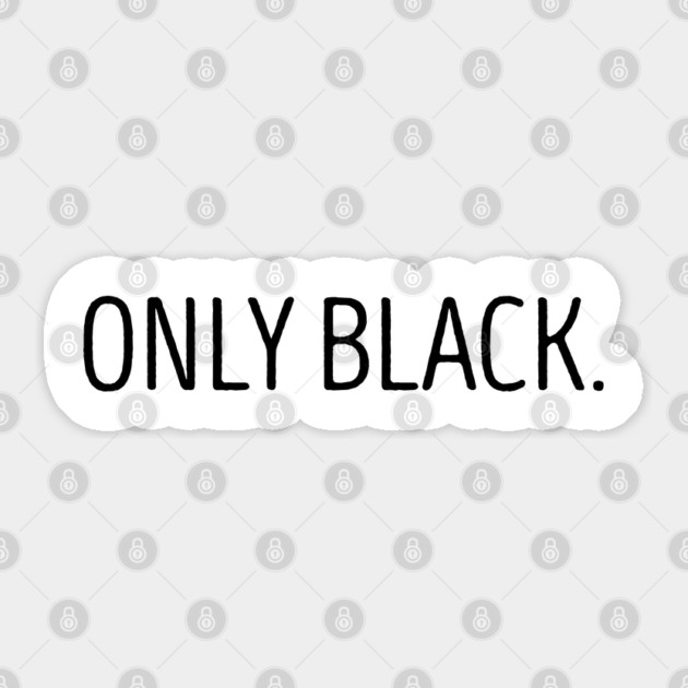 Only Black Sticker by UrbanLifeApparel
