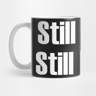Still Black Still Proud  | African American | Afrocentric Mug