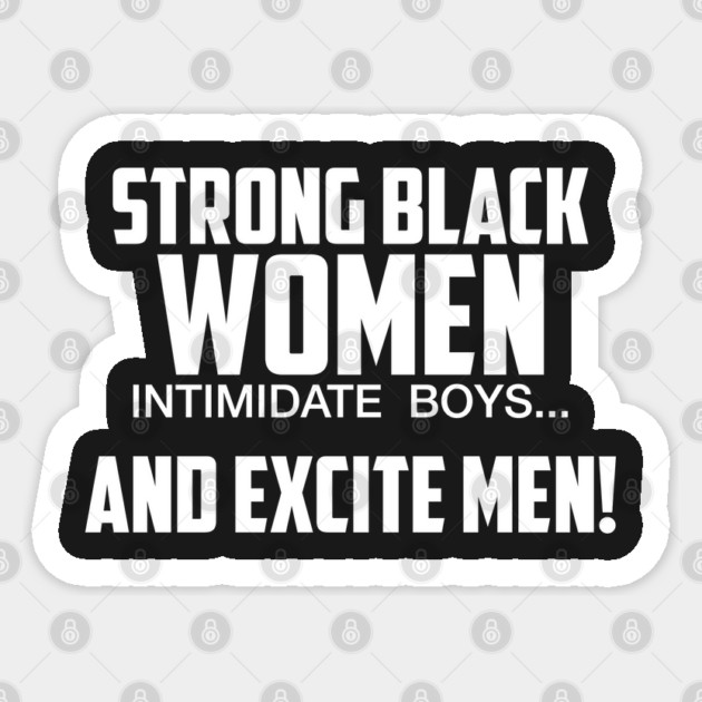 Strong Black Women Excite Men | African American Sticker by UrbanLifeApparel