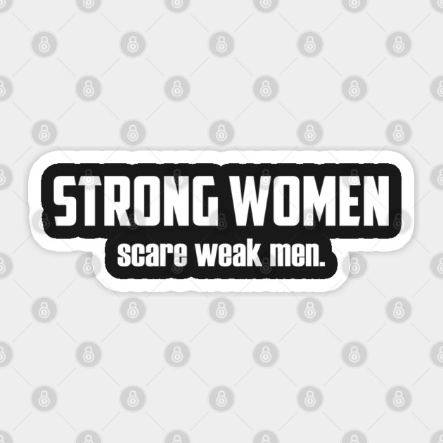 Strong Women Scare Weak Men Sticker by UrbanLifeApparel