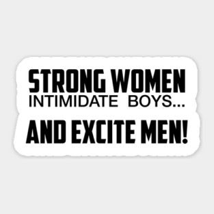 Strong Women Excite Men Sticker