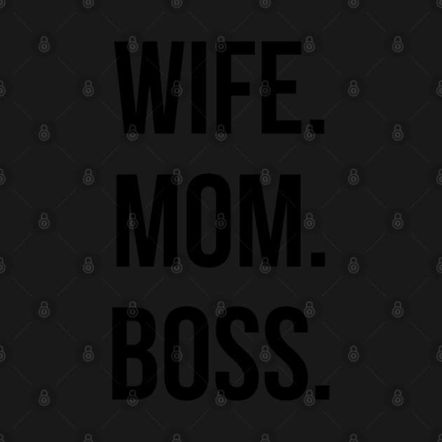 Wife Mom Boss by UrbanLifeApparel