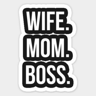 Wife Mom Boss Sticker