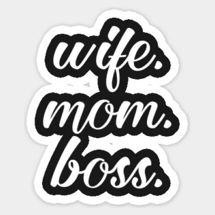 Wife Mom Boss Magnet