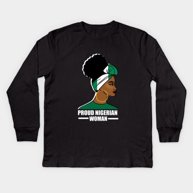 Proud Nigerian Woman, Nigeria Flag African Kids Long Sleeve T-Shirt by logiamerch