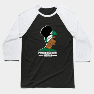 Proud Nigerian Woman, Nigeria Flag African Baseball T-Shirt