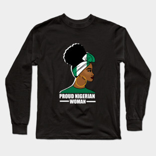 Proud Nigerian Woman, Nigeria Flag African Long Sleeve T-Shirt