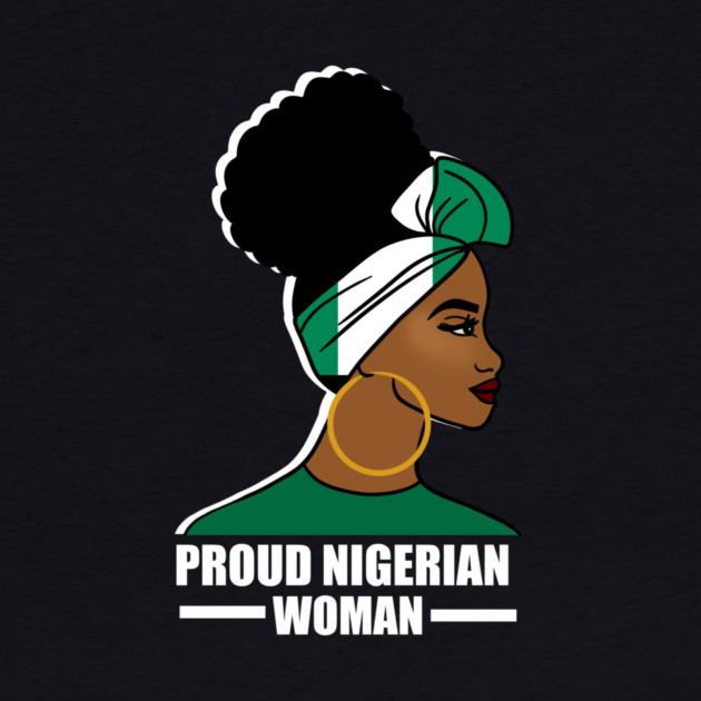 Proud Nigerian Woman, Nigeria Flag African by logiamerch