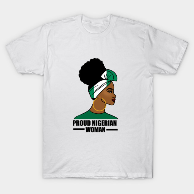 Proud Nigerian Woman, Nigeria Flag African T-Shirt by logiamerch