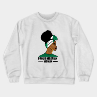 Proud Nigerian Woman, Nigeria Flag African Crewneck Sweatshirt