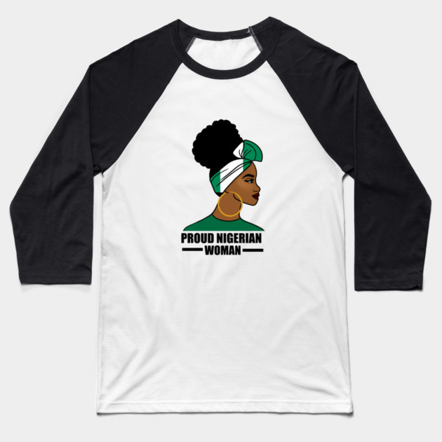 Proud Nigerian Woman, Nigeria Flag African Baseball T-Shirt by logiamerch