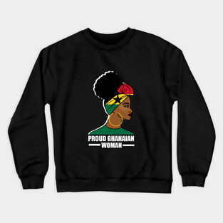 Proud Ghanaian Woman, Ghana Flag, African Crewneck Sweatshirt