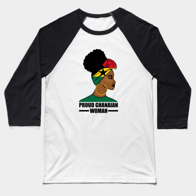 Proud Ghanaian Woman, Ghana Flag, African Baseball T-Shirt by logiamerch