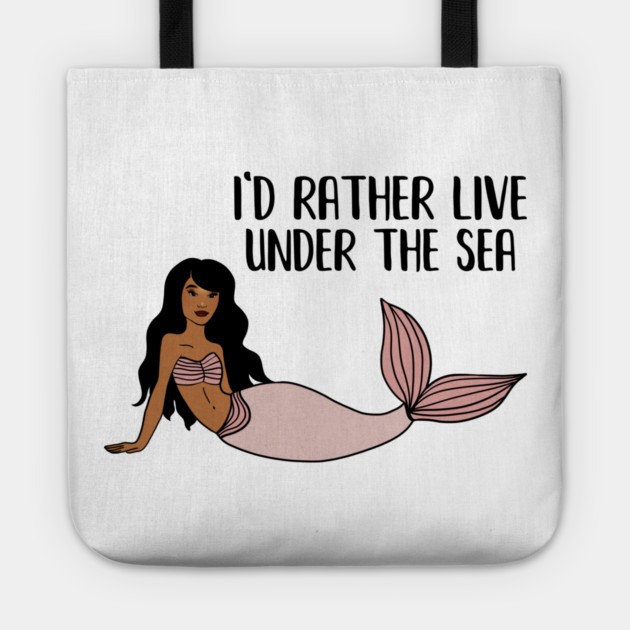 Black Mermaid, I'd rather live under the Sea Tote by logiamerch