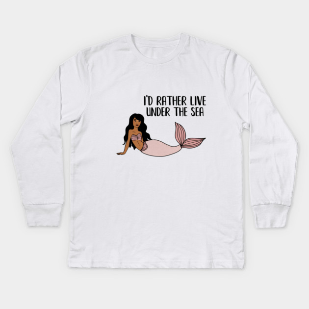 Black Mermaid, I'd rather live under the Sea Kids Long Sleeve T-Shirt by logiamerch