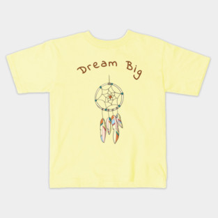 Dream Big Dream Catcher Kids T-Shirt
