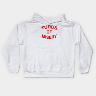 TURDS OF MISERY Kids Hoodie