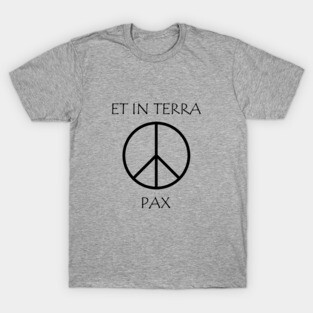 And on earth, peace. T-Shirt