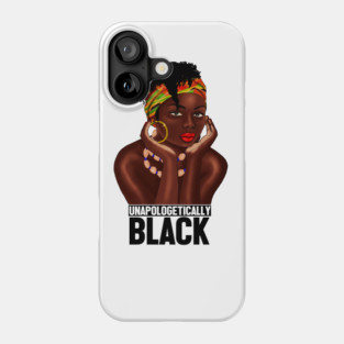 Unapologetically Black, Afro African, Black Pride Phone Case