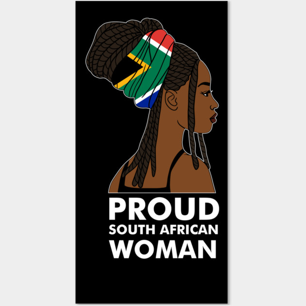 Proud South African Woman, South Africa Flag Wall Art by logiamerch