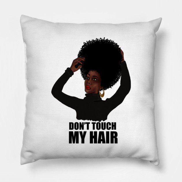 African Woman, Don't Touch my Afro Hair Pillow by logiamerch