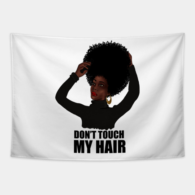 African Woman, Don't Touch my Afro Hair Tapestry by logiamerch