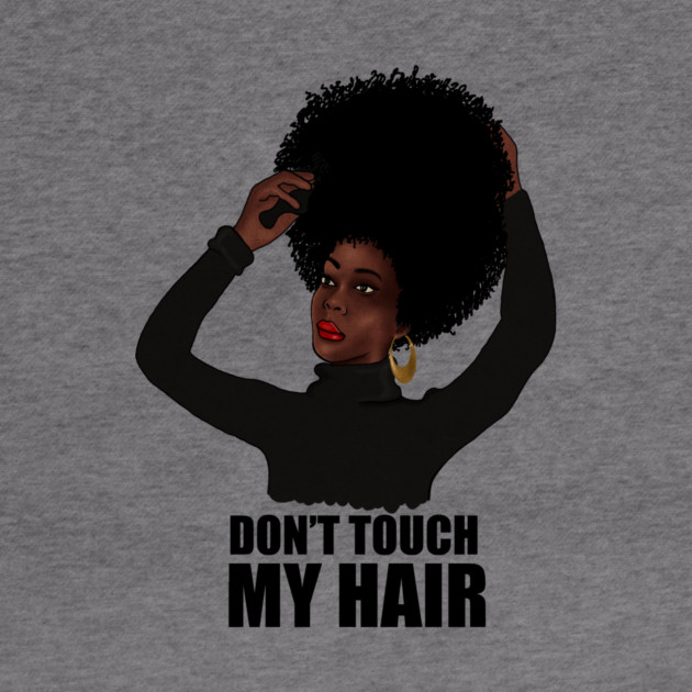 African Woman, Don't Touch my Afro Hair by logiamerch