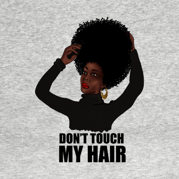African Woman, Don't Touch my Afro Hair by logiamerch