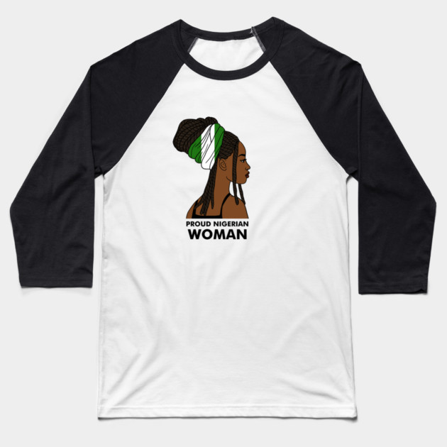 Proud Nigerian Woman, Nigeria Flag African Baseball T-Shirt by logiamerch